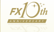 FX10th ANNIVERSARY